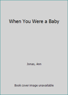 When You Were a Baby 0688105254 Book Cover