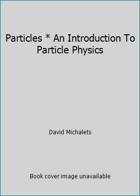Particles * An Introduction To Particle Physics B00AQ78ELO Book Cover