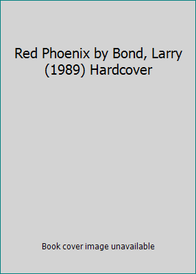 Red Phoenix by Bond, Larry (1989) Hardcover B00POFD9G8 Book Cover