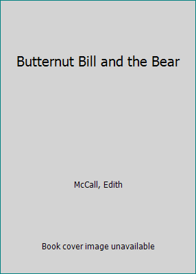 Butternut Bill and the Bear B000JC3ZR4 Book Cover