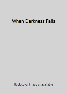 When Darkness Falls 0739413384 Book Cover