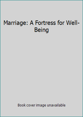 Marriage: A Fortress for Well-Being 0877432155 Book Cover