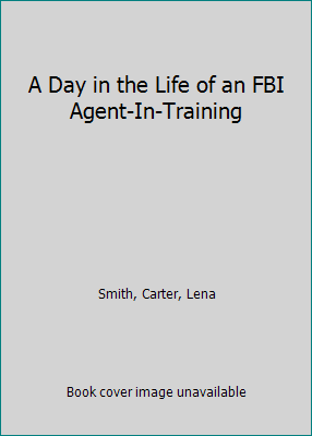 A Day in the Life of an FBI Agent-In-Training 0816722110 Book Cover