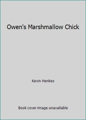 Owen's Marshmallow Chick 0439488893 Book Cover