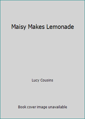 Maisy Makes Lemonade 1442073217 Book Cover