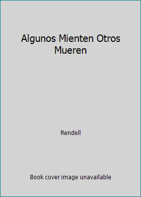 Algunos Mienten Otros Mueren [Spanish] 8401464897 Book Cover