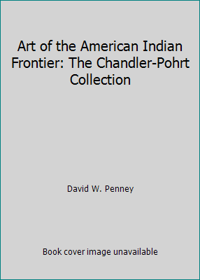 Art of the American Indian Frontier: The Chandl... 0295706759 Book Cover