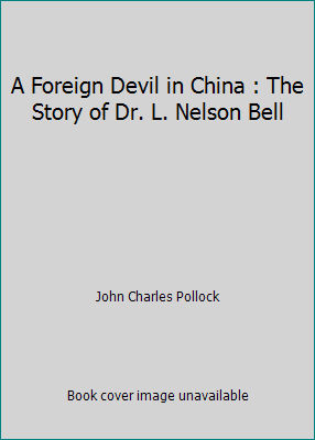 A Foreign Devil in China : The Story of Dr. L. ... B00B1KHTL6 Book Cover