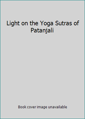 Light on the Yoga Sutras of Patanjali 0007858353 Book Cover