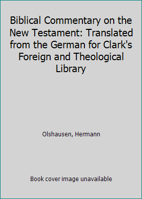 Biblical Commentary on the New Testament: Trans... 1418153478 Book Cover