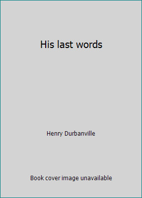His last words B0007K5RVK Book Cover