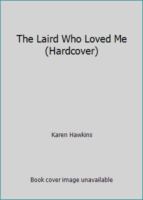 The Laird Who Loved Me (Hardcover) 161523604X Book Cover