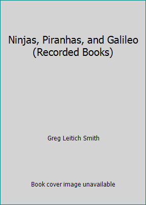 Ninjas, Piranhas, and Galileo (Recorded Books) 1419301144 Book Cover