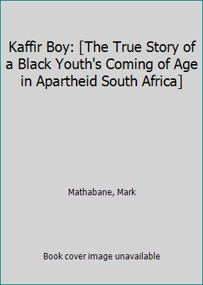 Kaffir Boy: [The True Story of a Black Youth's ... 1558000941 Book Cover