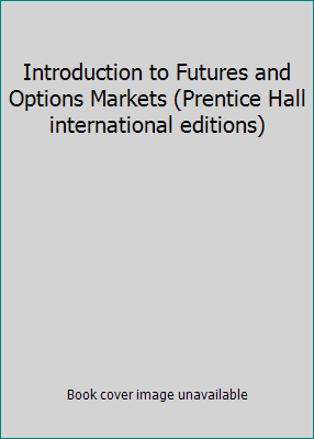 Introduction to Futures and Options Markets (Pr... 0137833172 Book Cover