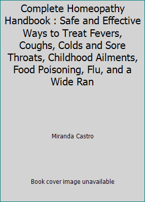 Complete Homeopathy Handbook : Safe and Effecti... 1635612497 Book Cover