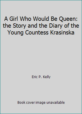 A Girl Who Would Be Queen: the Story and the Di... B002E8NW38 Book Cover