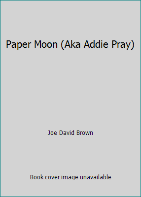 Paper Moon (Aka Addie Pray) B004PIL2UK Book Cover