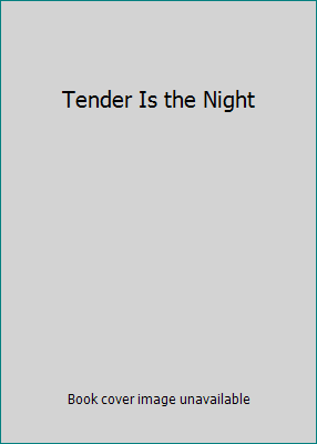 Tender Is the Night B000LMLFYC Book Cover