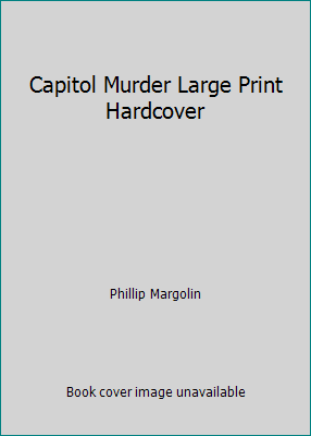 Capitol Murder Large Print Hardcover 1617938882 Book Cover