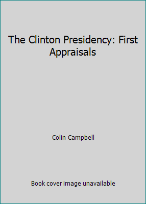 The Clinton Presidency: First Appraisals 1566430135 Book Cover
