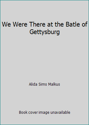 We Were There at the Batle of Gettysburg B0018V458I Book Cover