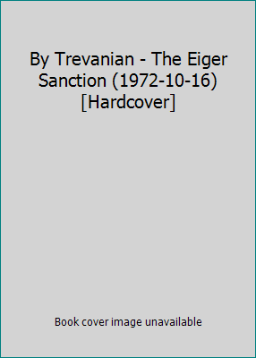 By Trevanian - The Eiger Sanction (1972-10-16) ... B014BH0Z1G Book Cover