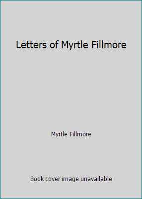 Letters of Myrtle Fillmore B003V7JXZ2 Book Cover