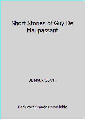 Short Stories of Guy De Maupassant B000LR1Y0M Book Cover