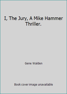 I, The Jury, A Mike Hammer Thriller. B0026CQ4LO Book Cover
