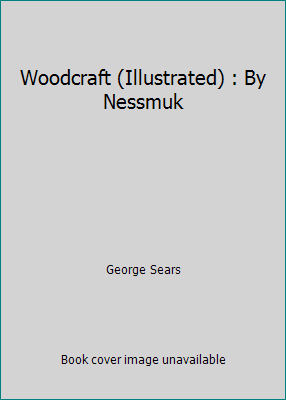 Woodcraft (Illustrated) : By Nessmuk 1520941447 Book Cover
