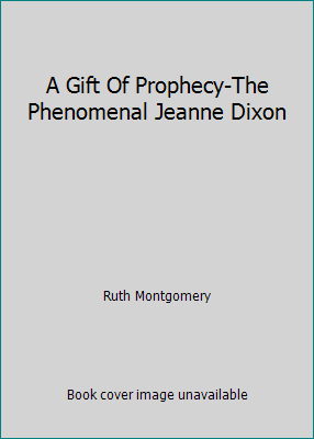 A Gift Of Prophecy-The Phenomenal Jeanne Dixon B007TVRN4E Book Cover