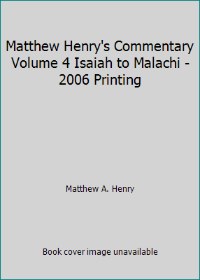 Matthew Henry's Commentary Volume 4 Isaiah to M... B012TY3Z7Y Book Cover