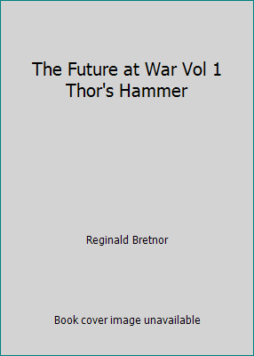 The Future at War Vol 1 Thor's Hammer B0093Y2LT2 Book Cover