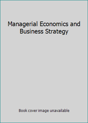 Managerial Economics and Business Strategy 0071263209 Book Cover