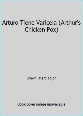 Arturo Tiene Varicela (Arthur's Chicken Pox) [Spanish] 060622646X Book Cover