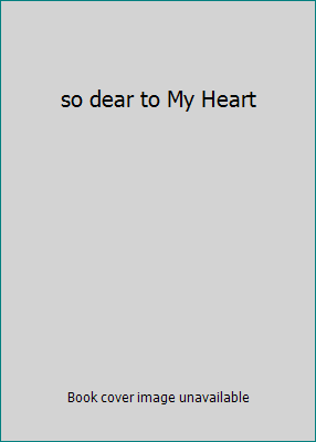 so dear to My Heart B00D1FIC5G Book Cover