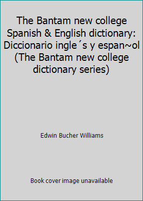 The Bantam new college Spanish & English dictio... 0553170422 Book Cover