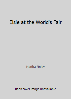 Elsie at the World's Fair 1889128201 Book Cover