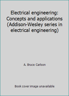 Electrical engineering: Concepts and applicatio... 0201039400 Book Cover