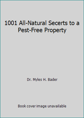 1001 All-Natural Secerts to a Pest-Free Property B001LOYBDQ Book Cover