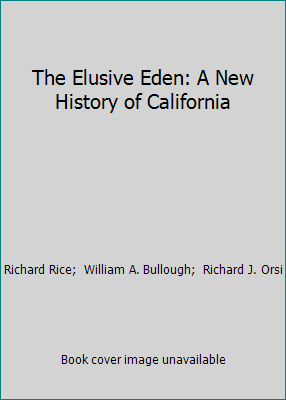The Elusive Eden: A New History of California 0075546671 Book Cover
