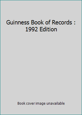 Guinness Book of Records : 1992 Edition 0553540424 Book Cover