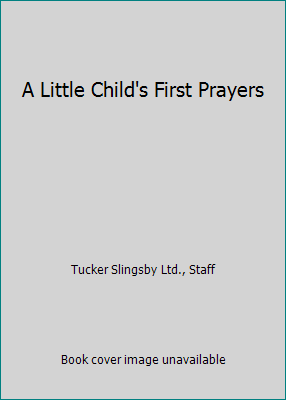 A Little Child's First Prayers 1902272676 Book Cover