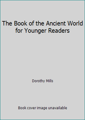 The Book of the Ancient World for Younger Readers B0026O06QG Book Cover