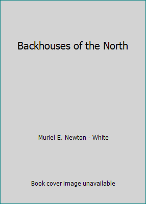 Backhouses of the North B0054ZE6DS Book Cover