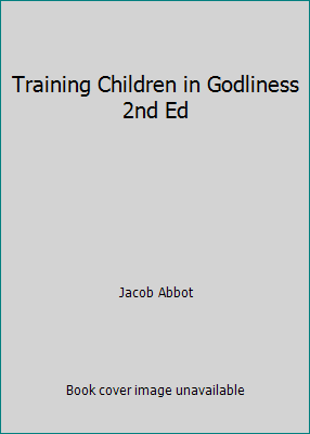 Training Children in Godliness 2nd Ed 1932971521 Book Cover