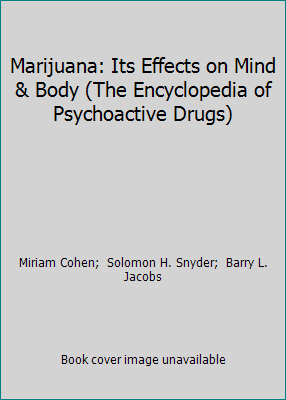Marijuana: Its Effects on Mind & Body (The Ency... 0791000001 Book Cover