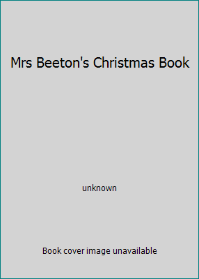 Mrs Beeton's Christmas Book 1850792577 Book Cover