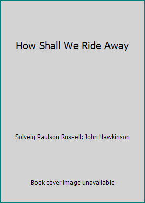 How Shall We Ride Away 0516086197 Book Cover